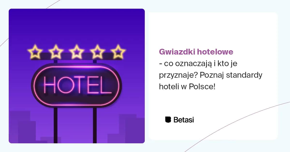 Marszałek Województwa: Kto przyznaje gwiazdki hotelom w Polsce?